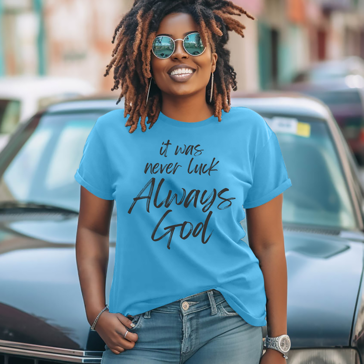 It Was Never Luck Always God – Women’s Christian Tee Shirt