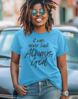 It Was Never Luck Always God – Women’s Christian Tee Shirt