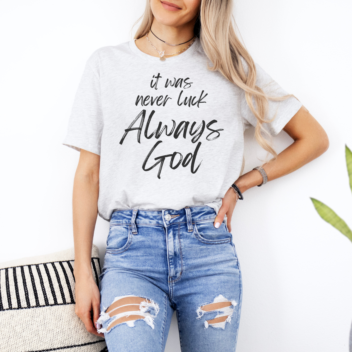 It Was Never Luck Always God – Women’s Christian Tee Shirt