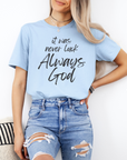 It Was Never Luck Always God – Women’s Christian Tee Shirt