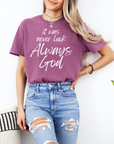 It Was Never Luck Always God – Women’s Christian Tee Shirt