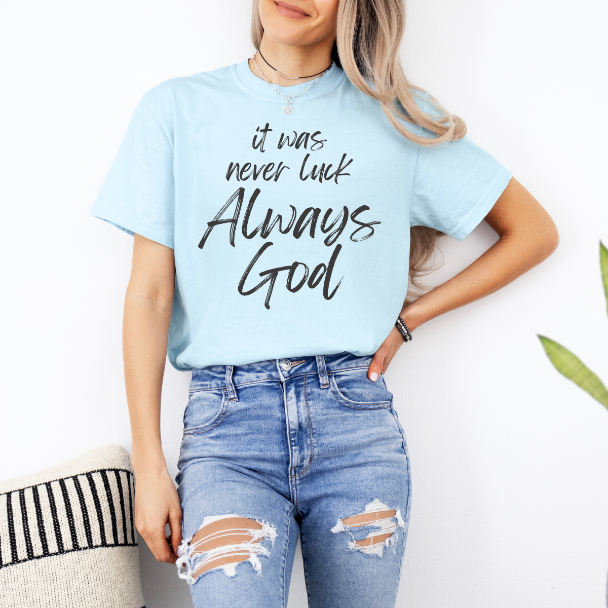 It Was Never Luck Always God – Women’s Christian Tee Shirt