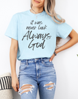 It Was Never Luck Always God – Women’s Christian Tee Shirt