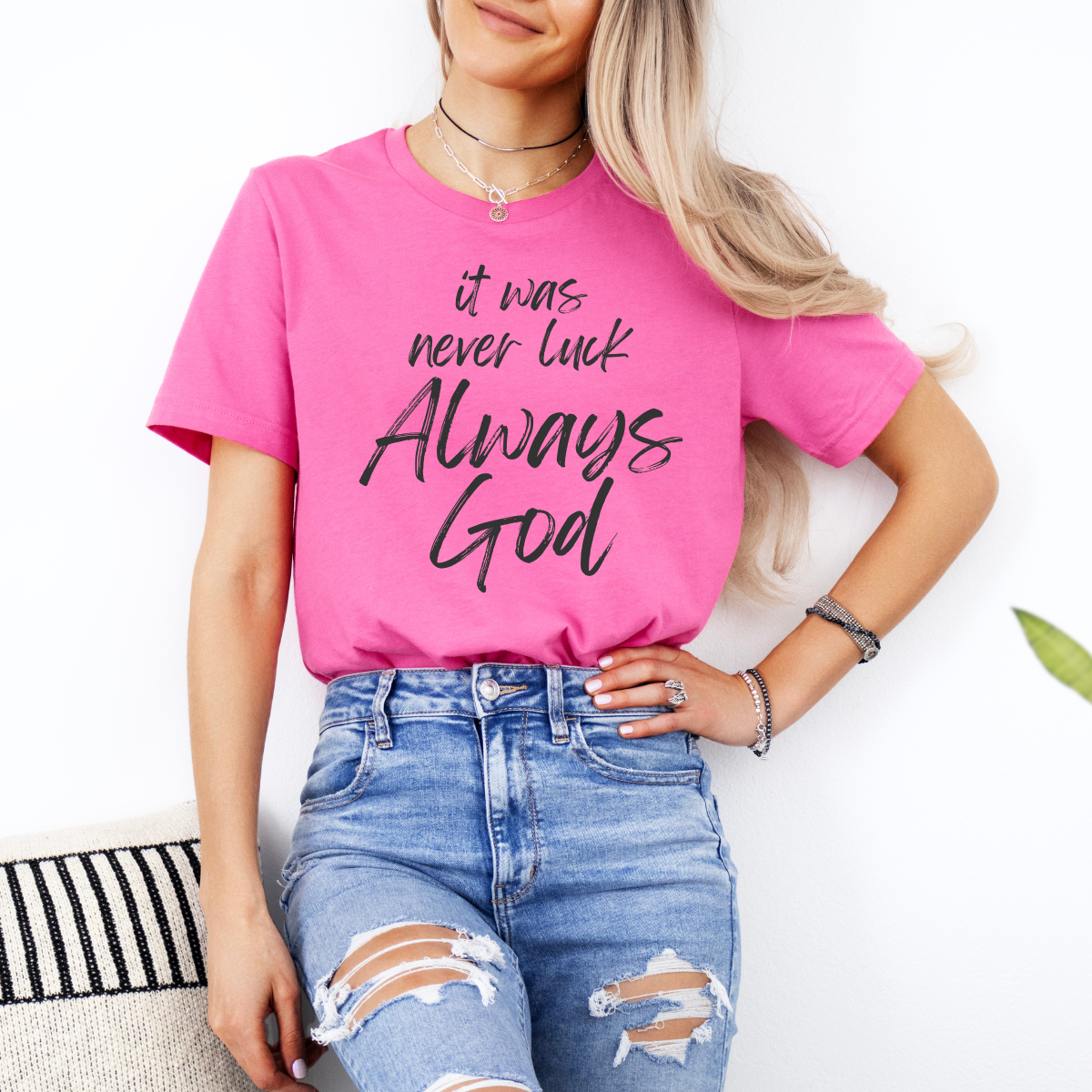 It Was Never Luck Always God – Women’s Christian Tee Shirt