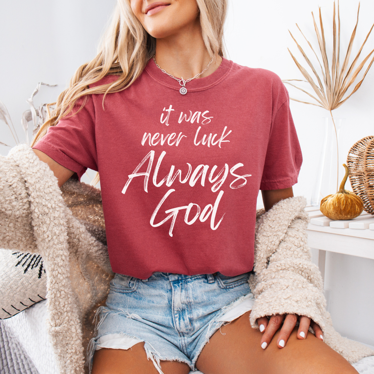 It Was Never Luck Always God – Women’s Christian Tee Shirt