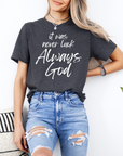 It Was Never Luck Always God – Women’s Christian Tee Shirt