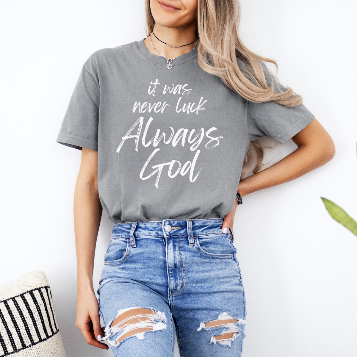 It Was Never Luck Always God – Women’s Christian Tee Shirt
