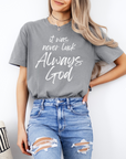 It Was Never Luck Always God – Women’s Christian Tee Shirt