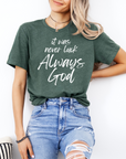 It Was Never Luck Always God – Women’s Christian Tee Shirt
