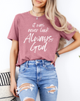 It Was Never Luck Always God – Women’s Christian Tee Shirt