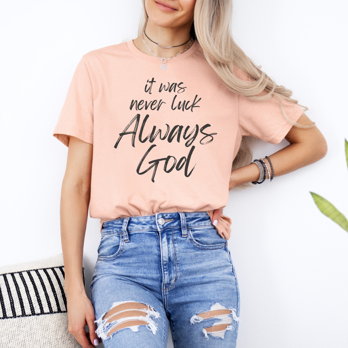It Was Never Luck Always God – Women’s Christian Tee Shirt