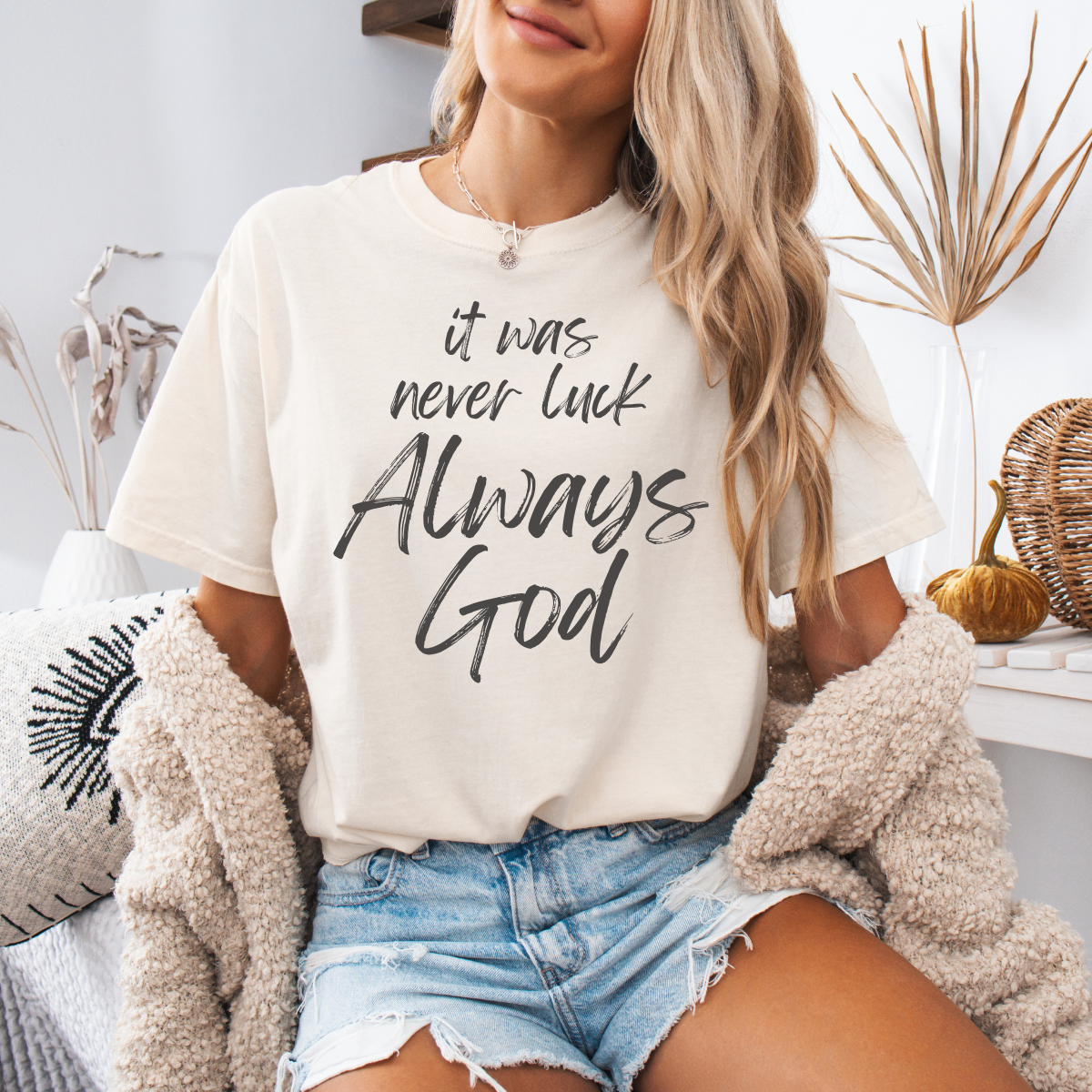 It Was Never Luck Always God – Women’s Christian Tee Shirt