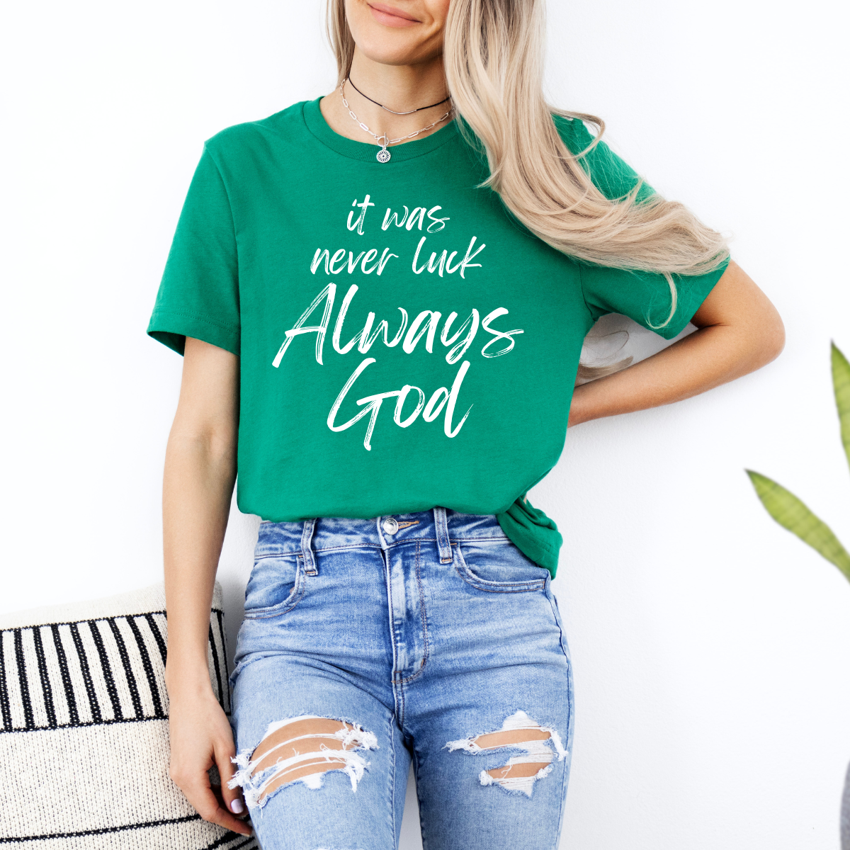 It Was Never Luck Always God – Women’s Christian Tee Shirt