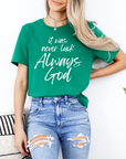 It Was Never Luck Always God – Women’s Christian Tee Shirt