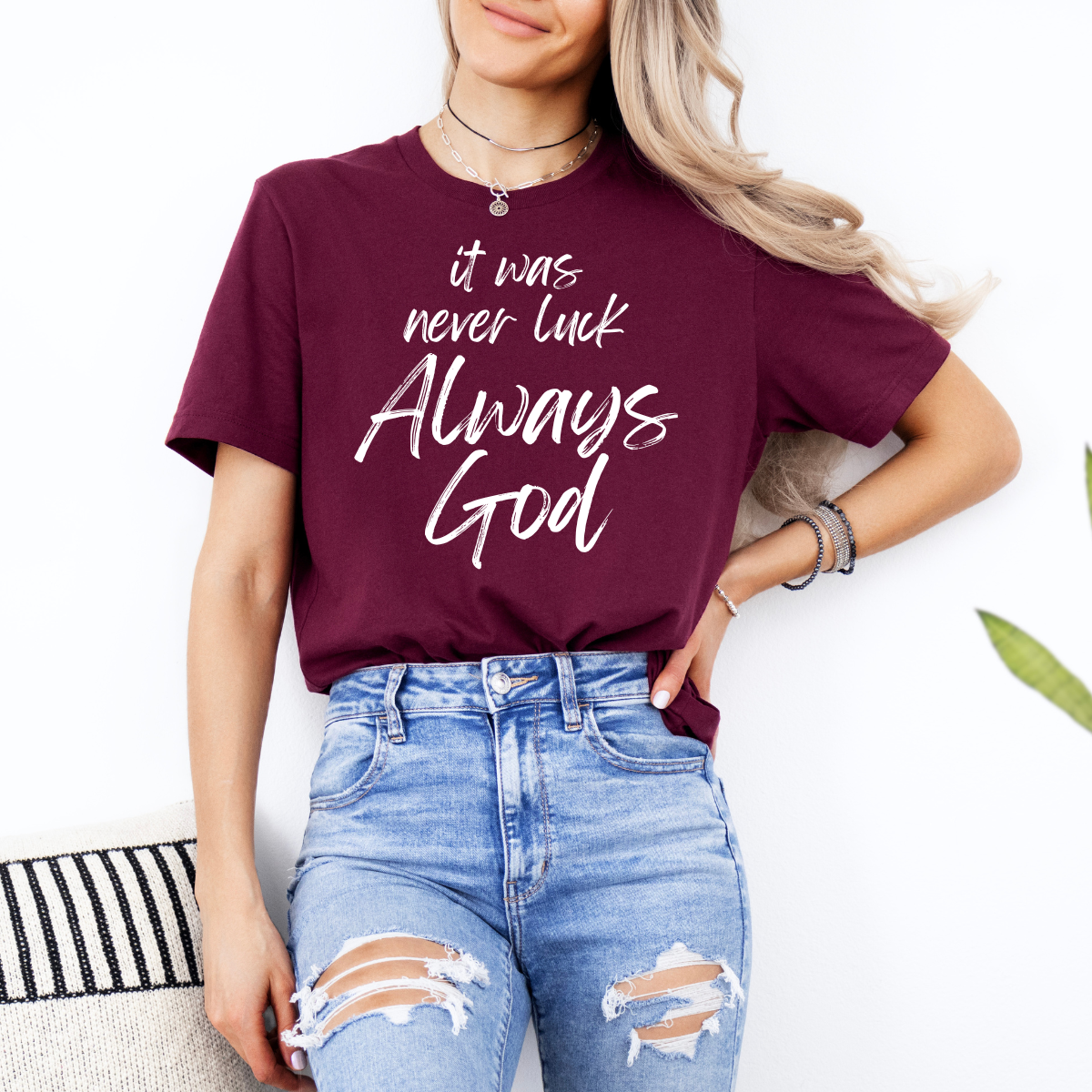 It Was Never Luck Always God – Women’s Christian Tee Shirt