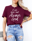 It Was Never Luck Always God – Women’s Christian Tee Shirt