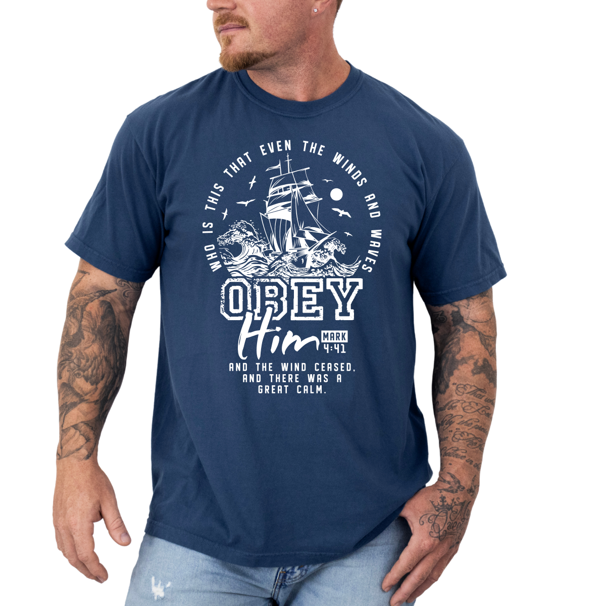 Obey Him – Mark 4:41 Men’s Christian T-Shirt