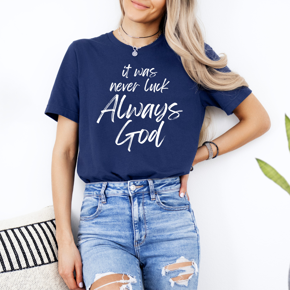 It Was Never Luck Always God – Women’s Christian Tee Shirt
