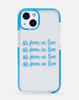 Phone case with 'No fear in love' text on a white background