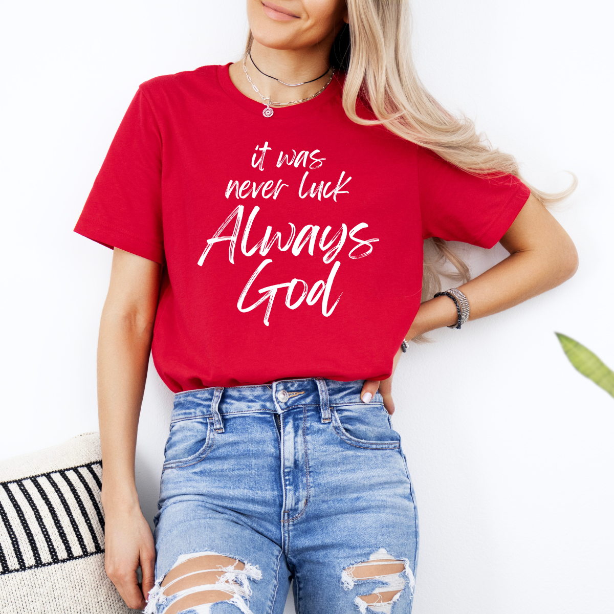It Was Never Luck Always God – Women’s Christian Tee Shirt