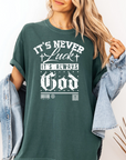 It’s Never Luck, It’s Always God – Women’s Christian T-Shirt