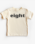 “Eight” 8th Birthday Tee – Neutral Children’s Shirt (Multiple Fits & Styles)