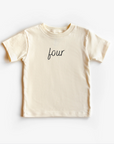 “Four” 4th Birthday Tee – Neutral Toddler Shirt (Multiple Fits & Styles)