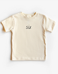 “Six” 6th Birthday Tee – Neutral Toddler Shirt (Multiple Fits & Styles)