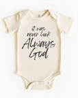 It Was Never Luck Always God – Gender Neutral Baby Bodysuit Onesie