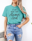 It Was Never Luck Always God – Women’s Christian Tee Shirt