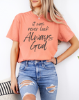 It Was Never Luck Always God – Women’s Christian Tee Shirt