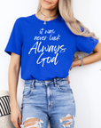 It Was Never Luck Always God – Women’s Christian Tee Shirt