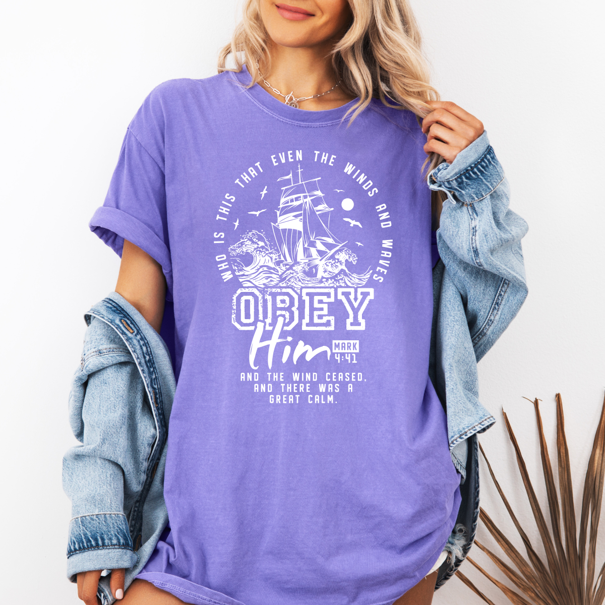 Obey Him – Mark 4:41 Women’s Christian T-Shirt