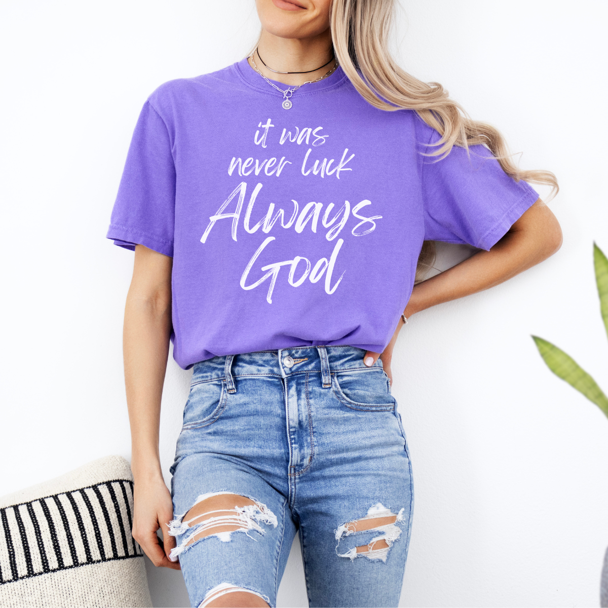 It Was Never Luck Always God – Women’s Christian Tee Shirt