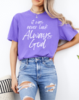 It Was Never Luck Always God – Women’s Christian Tee Shirt