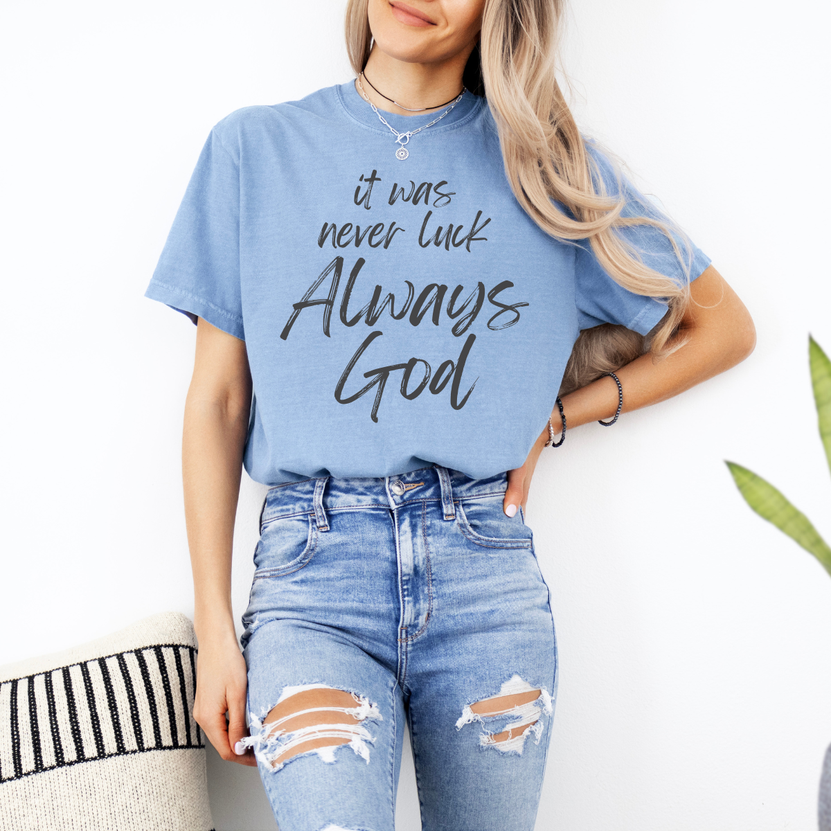 It Was Never Luck Always God – Women’s Christian Tee Shirt