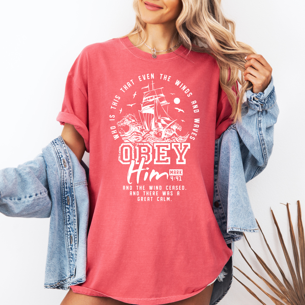 Obey Him – Mark 4:41 Women’s Christian T-Shirt