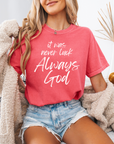 It Was Never Luck Always God – Women’s Christian Tee Shirt