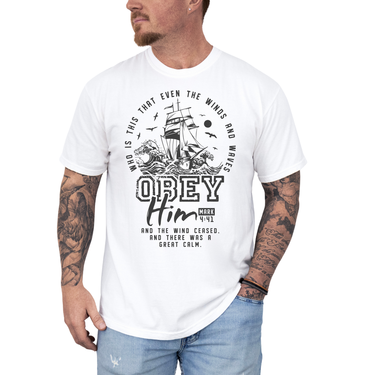 Obey Him – Mark 4:41 Men’s Christian T-Shirt