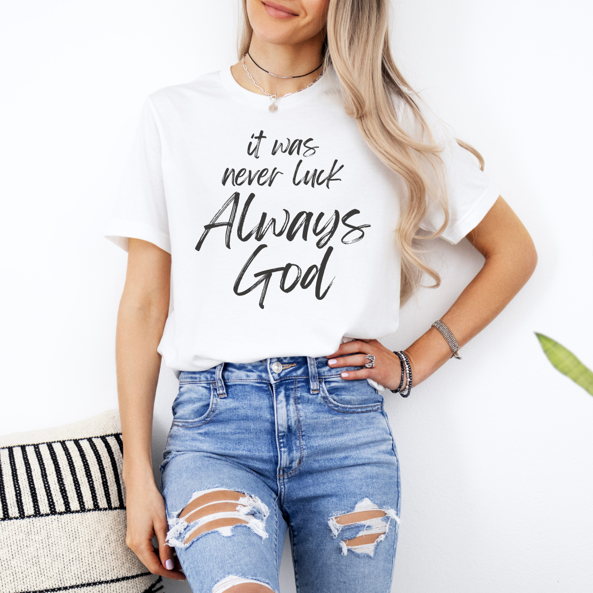 It Was Never Luck Always God – Women’s Christian Tee Shirt
