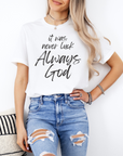 It Was Never Luck Always God – Women’s Christian Tee Shirt