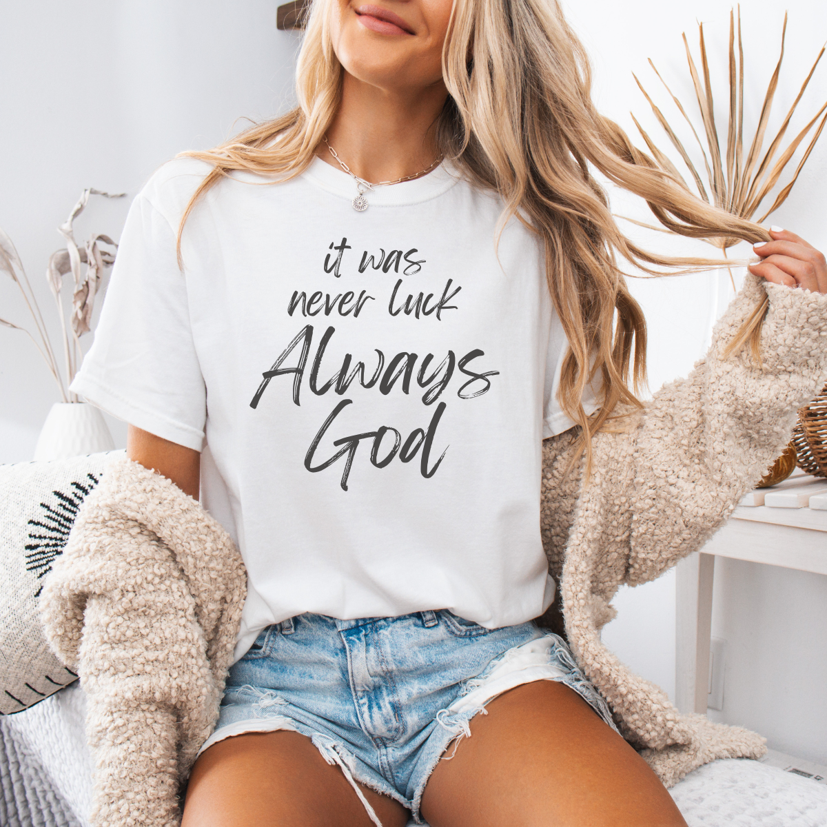 It Was Never Luck Always God – Women’s Christian Tee Shirt