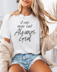It Was Never Luck Always God – Women’s Christian Tee Shirt