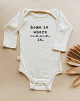 Home is Where Mama is Organic Bodysuit Long Sleeve