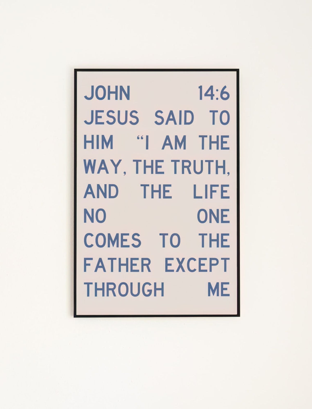 I Am the Way Scripture wall art featuring John 14:6 in blue block lettering, displayed in a slim black frame