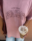 Love Your Neighbor Heavyweight Tee – Ash Rose