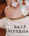 Half Birthday Organic Baby Bodysuit