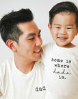 Home is Where Dada Is Organic Kids T-shirt