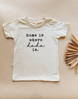 Home is Where Dada Is Organic Kids T-shirt